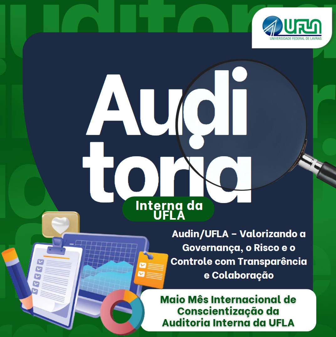 Mês Internacional de Conscientização da Auditoria Interna: A Importância da Auditoria-Interna da UFLA na Promoção da Governança e Transparência